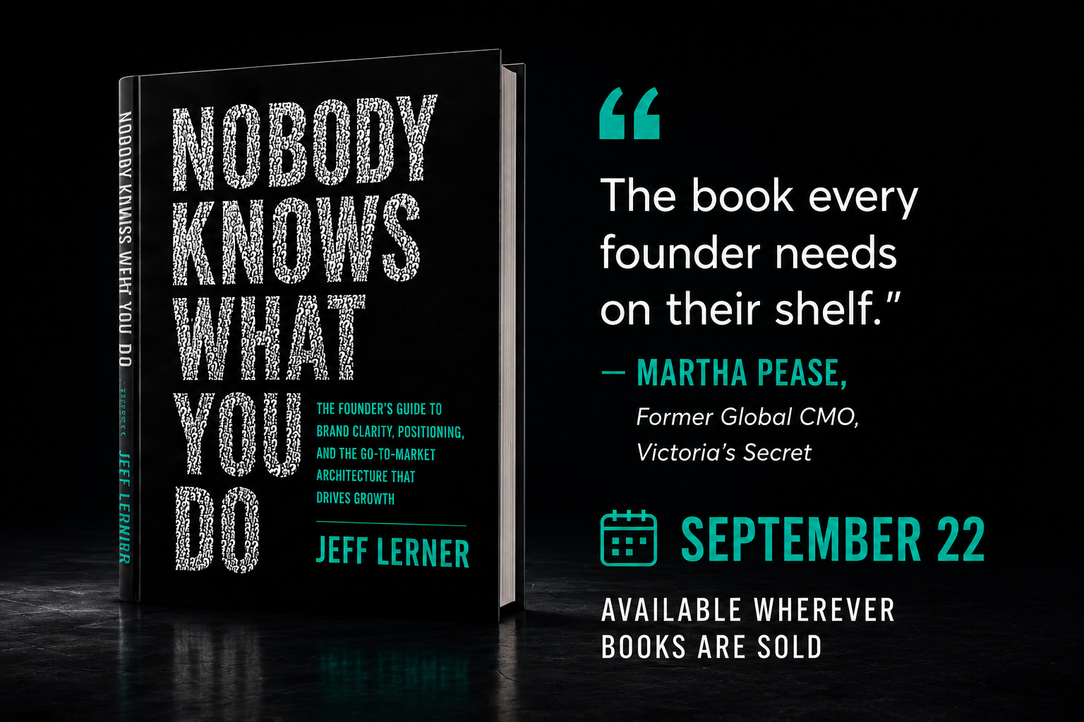 &ldquo;The book every founder needs on their shelf.&rdquo; — Martha Pease, former Global CMO, Victoria's Secret